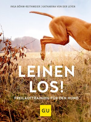 cover image of Leinen los! Freilauftraining für den Hund